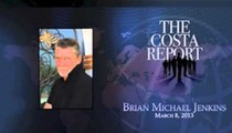 Brian Michael Jenkins - The Costa Report - March 8, 2013