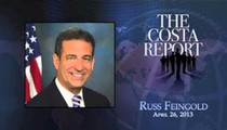 Russ Feingold - The Costa Report - April 26, 2013