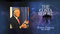 Byron Dorgan - The Costa Report - May 10, 2013