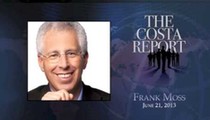 Frank Moss - The Costa Report - June 21, 2013