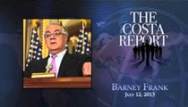 Barney Frank - The Costa Report - July 12, 2013