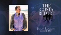 Jason Lucash - The Costa Report - August 2, 2013