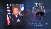 Michael Hayden - The Costa Report - July 26, 2013