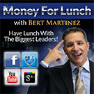 Interview with MoneyForLunch with Bert Martinez