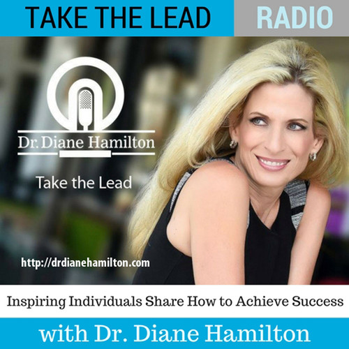 Take the Lead Radio with Dr. Diane Hamilton